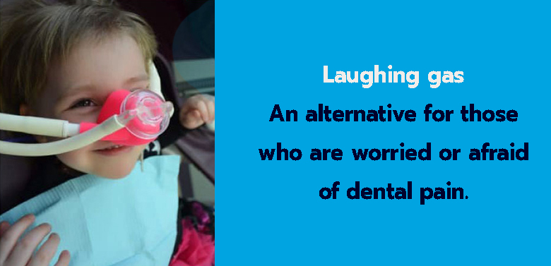 “Laughing gas” An alternative for those who are worried or afraid of dental pain.